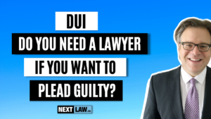 DUI - Do You Need A Lawyer If You Want To Plead Guilty_