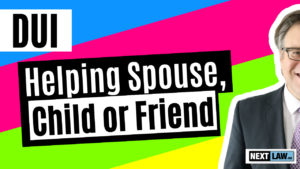 DUI helping spouse child or friend