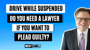 Drive Suspended - Do You Need A Lawyer If You Want To Plead Guilty_