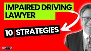 IMPAIRED DRIVING LAWYER 10 STRATEGIES TO WIN