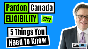 Pardon Canada Eligibility (2022) - 5 Things You Need to Know