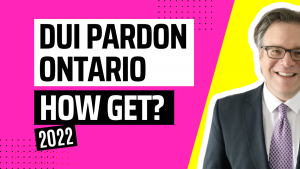 DUI Pardon Ontario - 5 Things You Need to Know