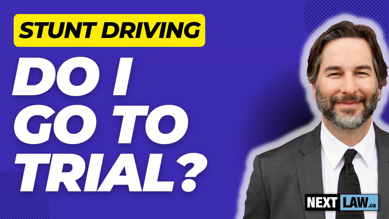 Should I got Trial for Stunt Driving in Ontario