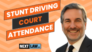 Stunt Driving Court Attendance_ Do You Need to Show Up