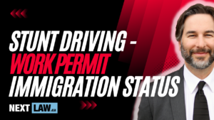 Stunt Driving - Does it affect my work permit or immigration status