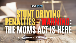 Stunt Driving Penalties Ontario - Warning: The MOMS Act is Here