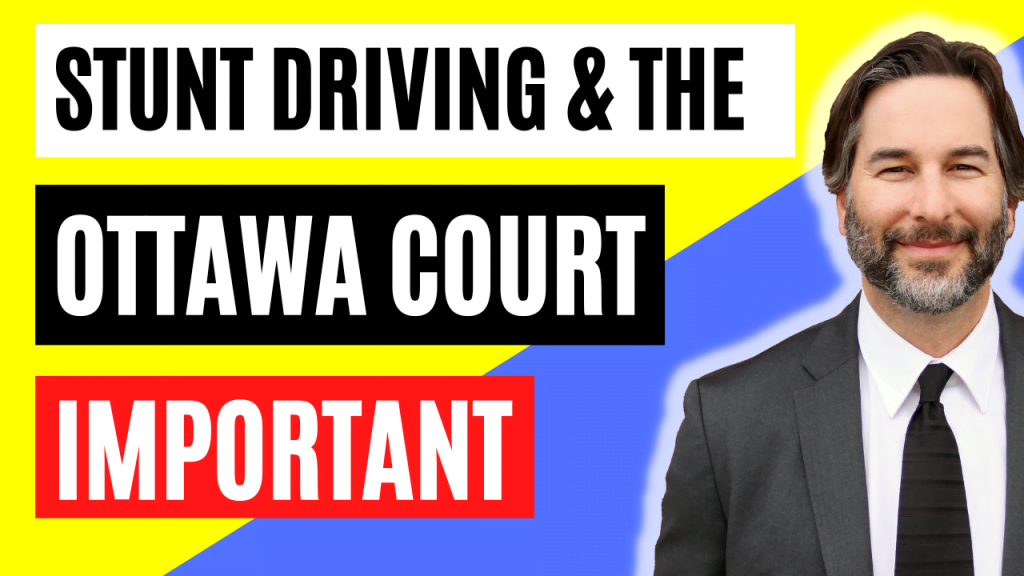 Ottawa Stunt Driving Navigating Provincial & Federal charges