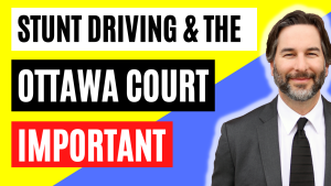 Stunt Driving & the Ottawa Court