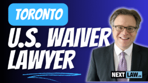 Torontos US Entry Waiver Lawyer