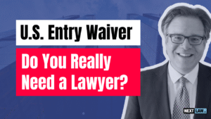 US Entry Waiver Lawyer