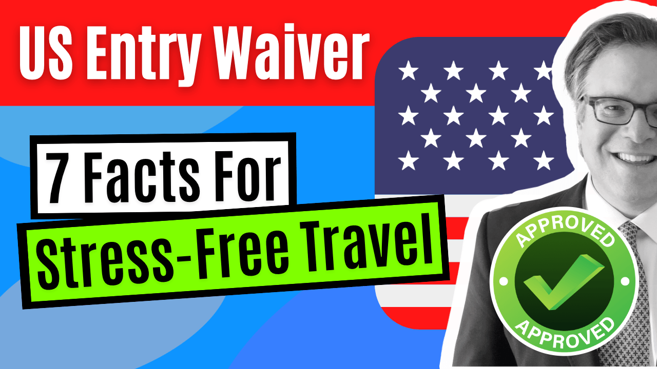 US Entry Waiver: 7 Things You Need to Know