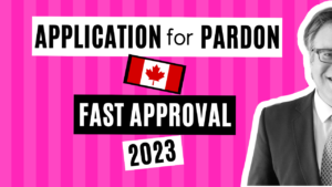 Application for Pardon Canada - Fast Approval (2023)