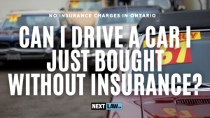 Can I drive a car I just bought without insurance in Ontario?