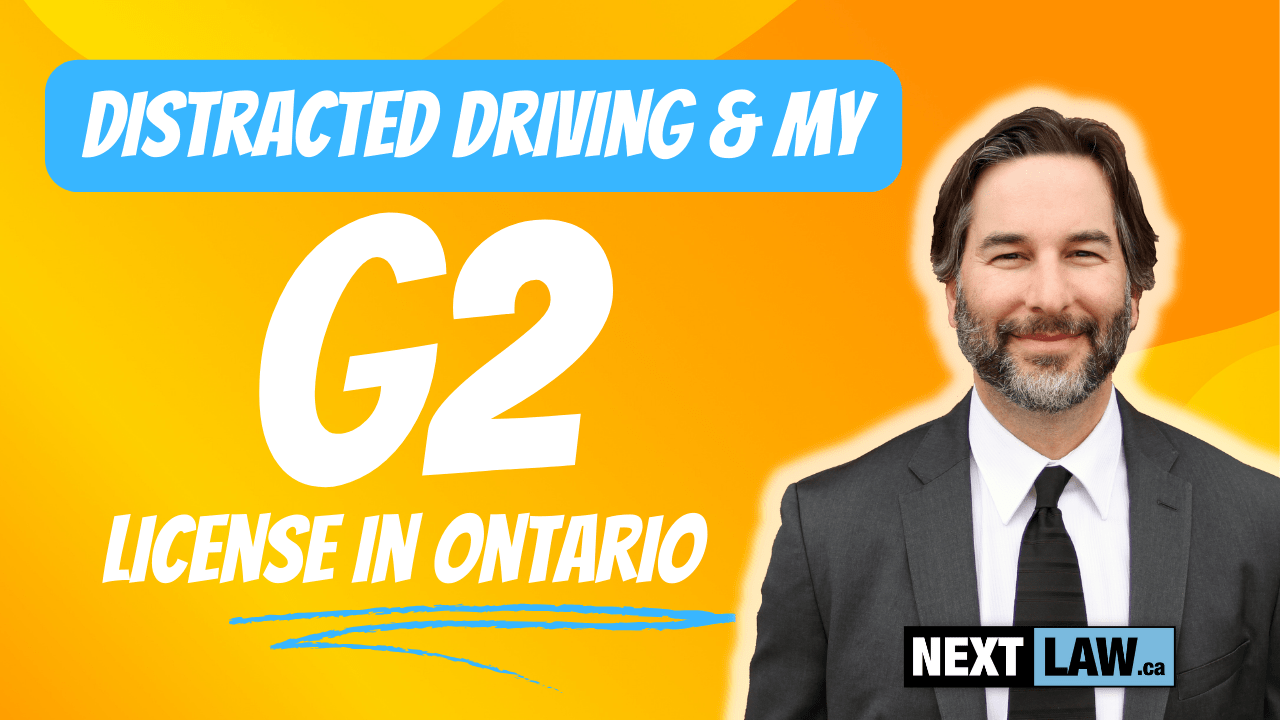 distracted driving and my g2 license in ontario