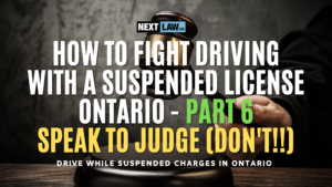 how to fight driving with a suspended license ontario part 6 - speak to judge