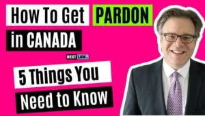 how to get a pardon in Canada - 5 things you need to know