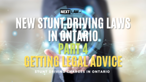 new stunt driving laws in ontario - part 4 - getting legal advice