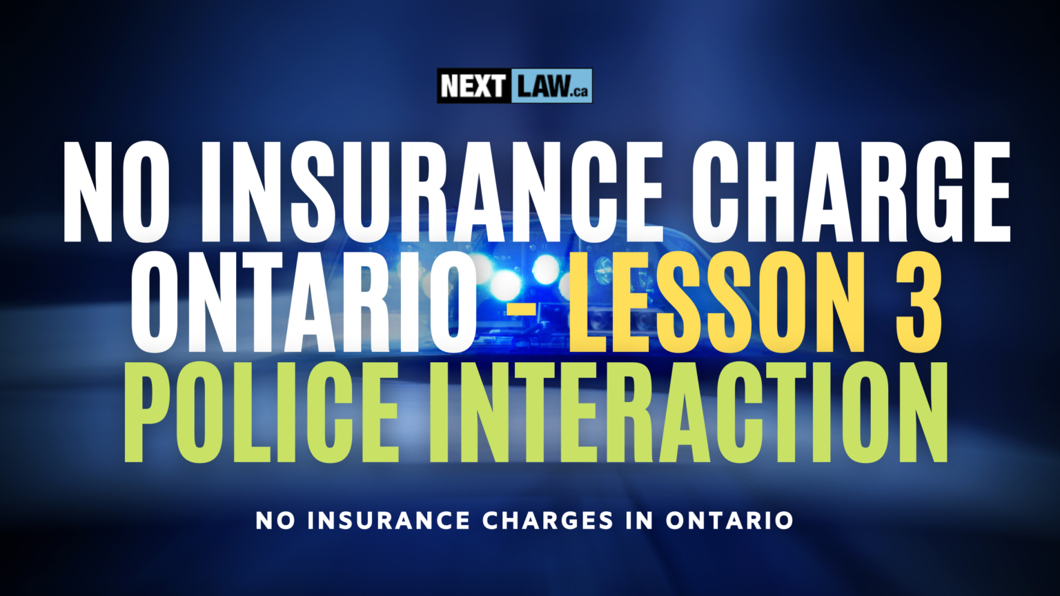 No Insurance ticket / charges in Ontario - Lesson 3 - Police interaction