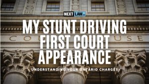 My Ontario Stunt Driving First Court Appearance