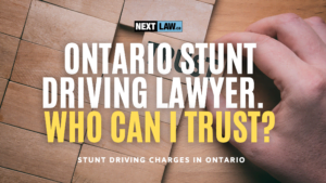 Ontario Stunt Driving charges. Who can I trust?