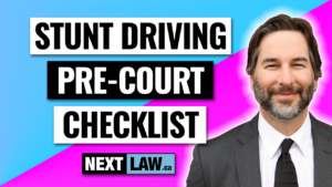 Stunt Driving Pre-Court checklist