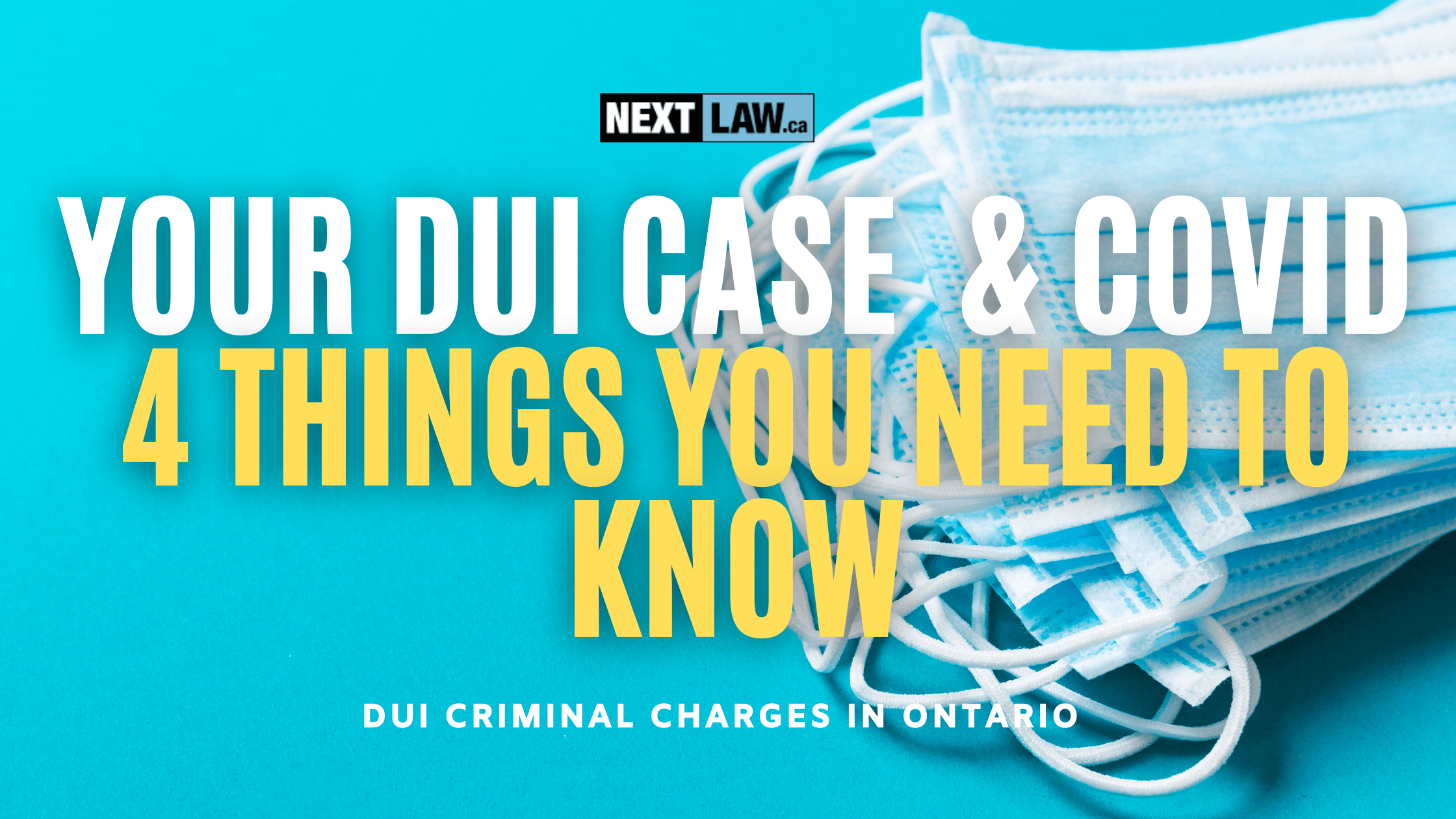 Your DUI Case & COVID in Ontario